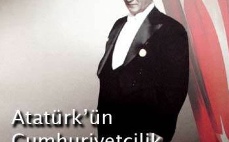ATATÜRK'ün CUMHURİYETCİLİK ilkesi